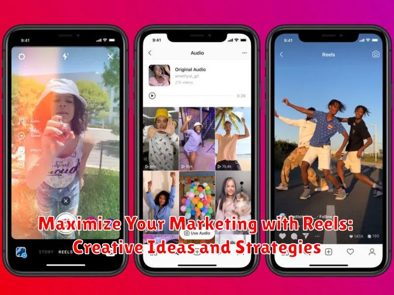 Maximize Your Marketing with Reels: Creative Ideas and Strategies