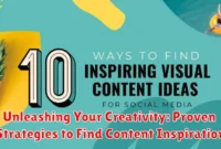 Unleashing Your Creativity: Proven Strategies to Find Content Inspiration Unleashing Your Creativity: Proven Strategies to Find Content Inspiration