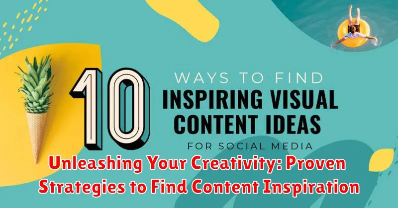 Unleashing Your Creativity: Proven Strategies to Find Content Inspiration